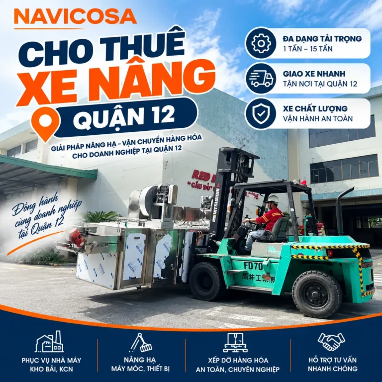Cho Thuê Xe Nâng Quận 12 – Xe Điện, Xe Dầu 1–15 Tấn