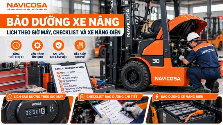 Bảo dưỡng xe nâng: lịch theo giờ máy, checklist và xe nâng điện
